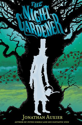 Book Cover - The Night Gardener by Jonathan Auxier