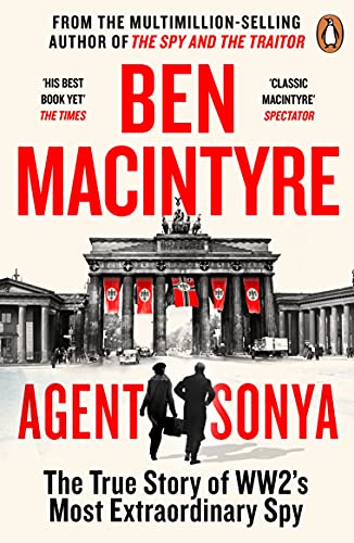 Agent Sonya by Ben MacIntyre - amazing narrative non-fiction