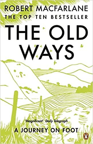 The Old Ways by Robert MacFarlane