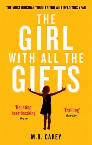 The Girl With All The Gifts by M R Carey