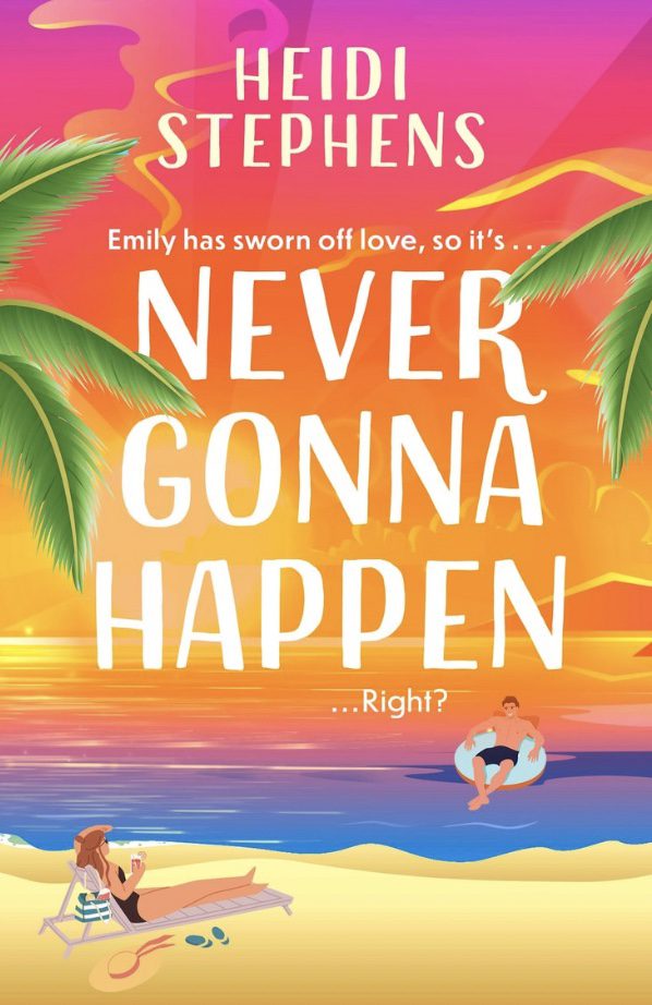 Never Gonna Happen by Heidi Stephens