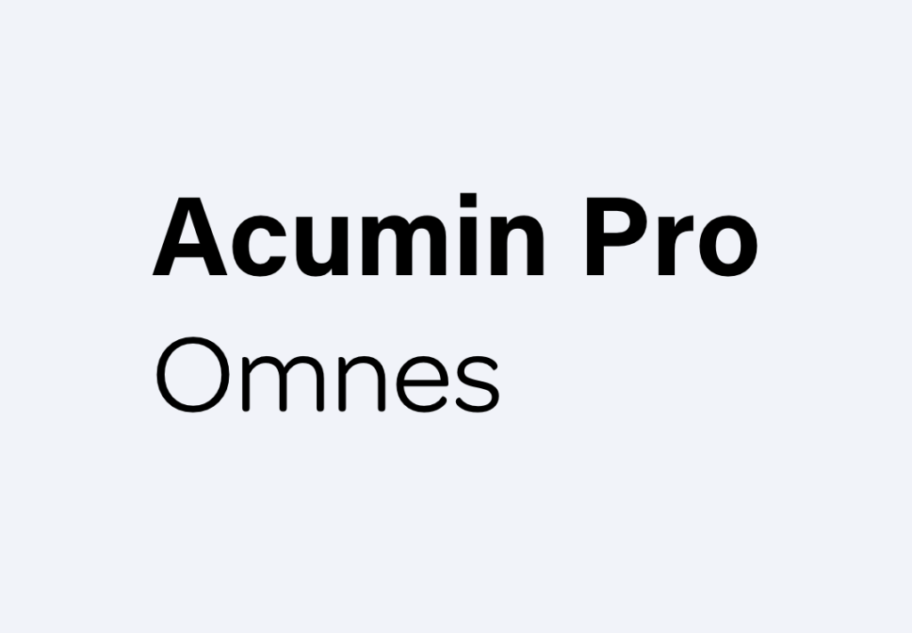 Acumin Pro and Omnes fonts